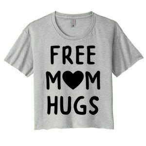 Free Mom Hugs Cute Gift Women's Crop Top Tee