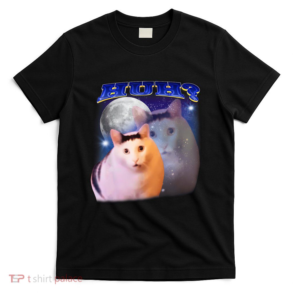 Funny Meme Huh Cat T-Shirt
