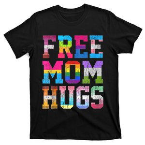 Free Mom Hugs For Pride Month Lgbt MotherS Day T-Shirt