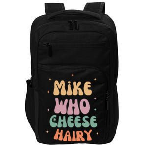 Funny Meme Humor Mike Who Cheese Hairy Impact Tech Backpack