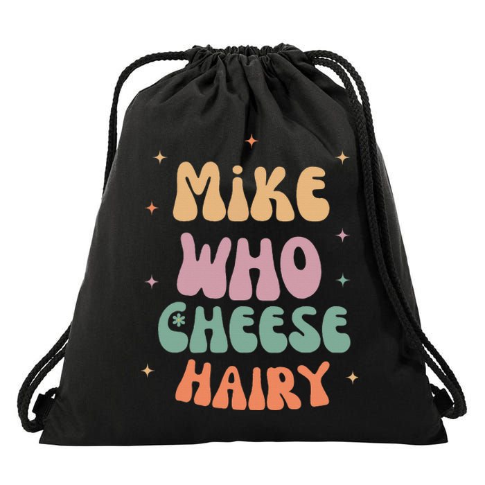 Funny Meme Humor Mike Who Cheese Hairy Drawstring Bag