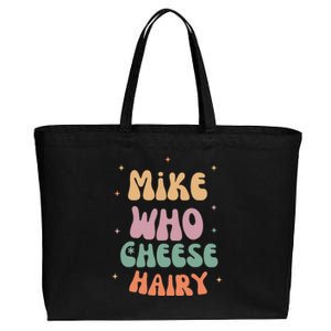 Funny Meme Humor Mike Who Cheese Hairy Cotton Canvas Jumbo Tote