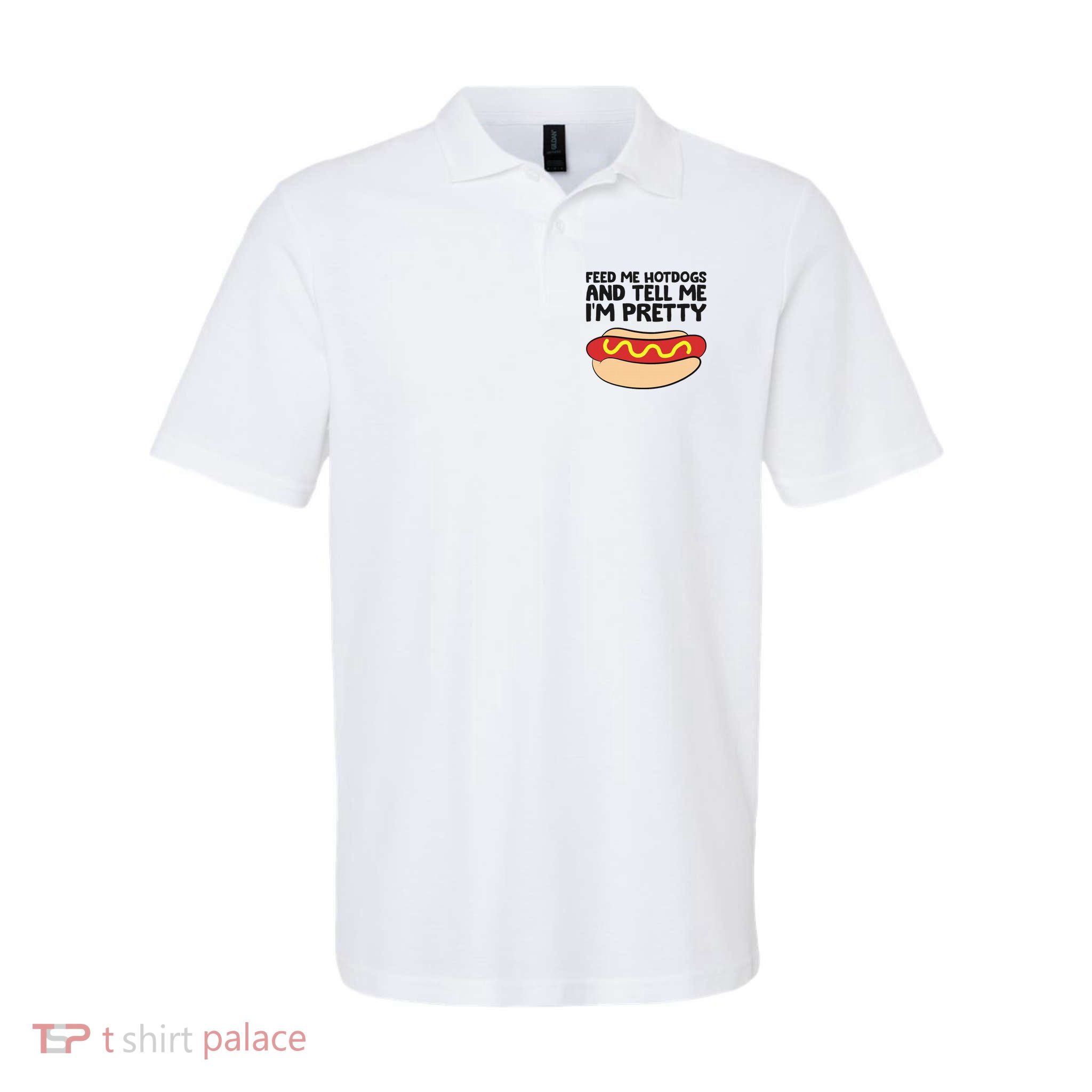 Feed Me Hotdogs And Tell Me I'm Pretty Hot Dog Polo