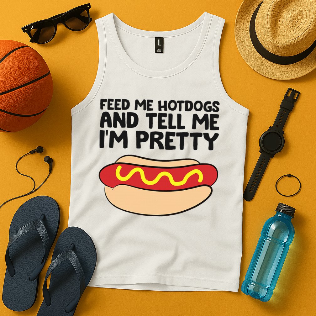 Feed Me Hotdogs And Tell Me I'm Pretty Hot Dog Tank Top