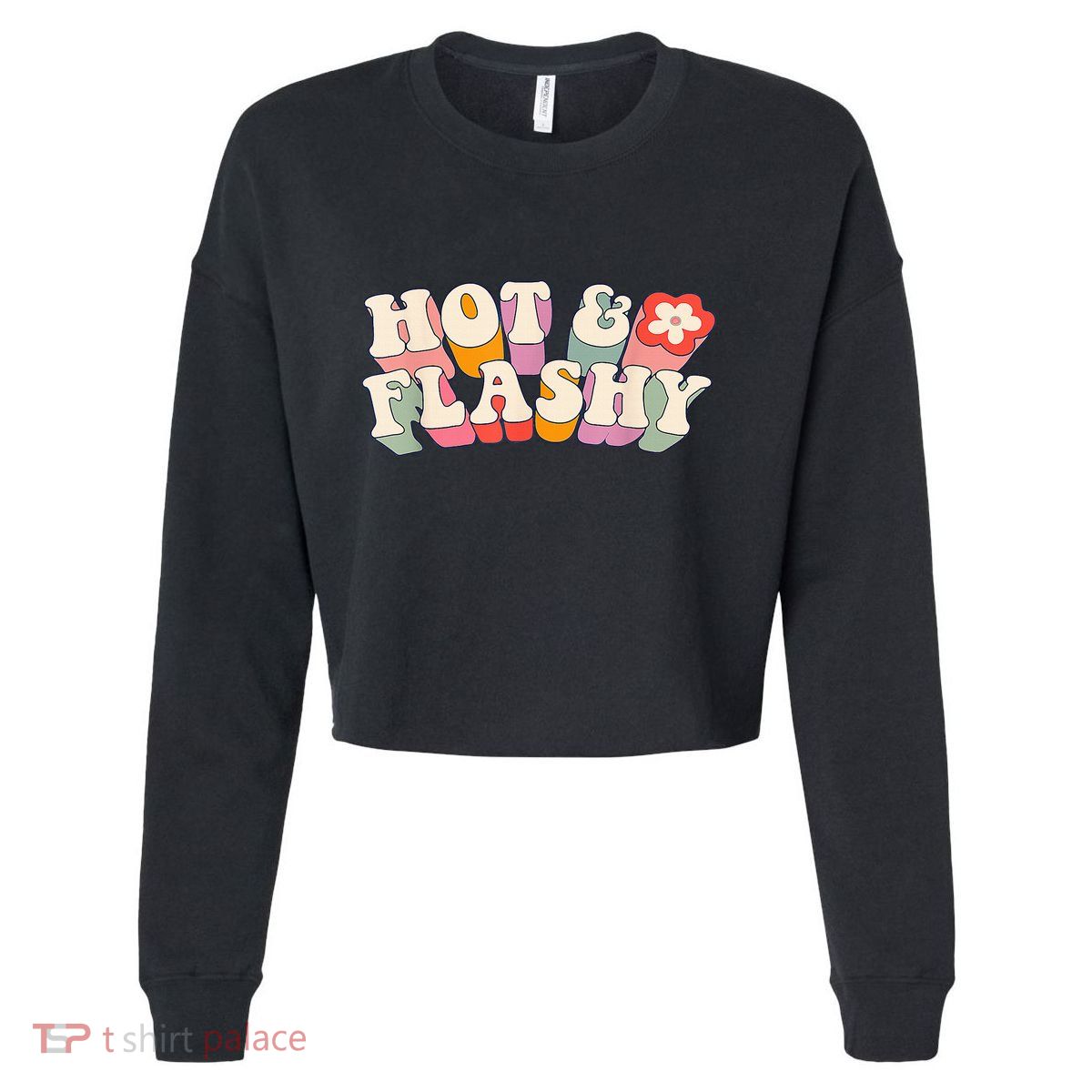 Funny Menopause hot flashes, Cropped Pullover Crew