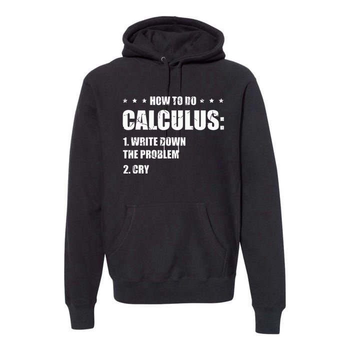 Funny Math How To Do Calculus Funny Algebra Premium Hoodie