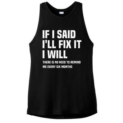 Funny Mechanic If I Say I Will Fix It I Will Handyman Ladies PosiCharge Tri-Blend Wicking Tank