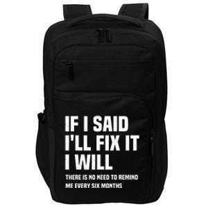 Funny Mechanic If I Say I Will Fix It I Will Handyman Impact Tech Backpack