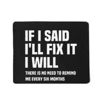 Funny Mechanic If I Say I Will Fix It I Will Handyman Mousepad