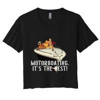 Funny Motorboating Its The Best Women's Crop Top Tee