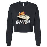 Funny Motorboating Its The Best Cropped Pullover Crew