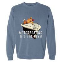 Funny Motorboating Its The Best Garment-Dyed Sweatshirt