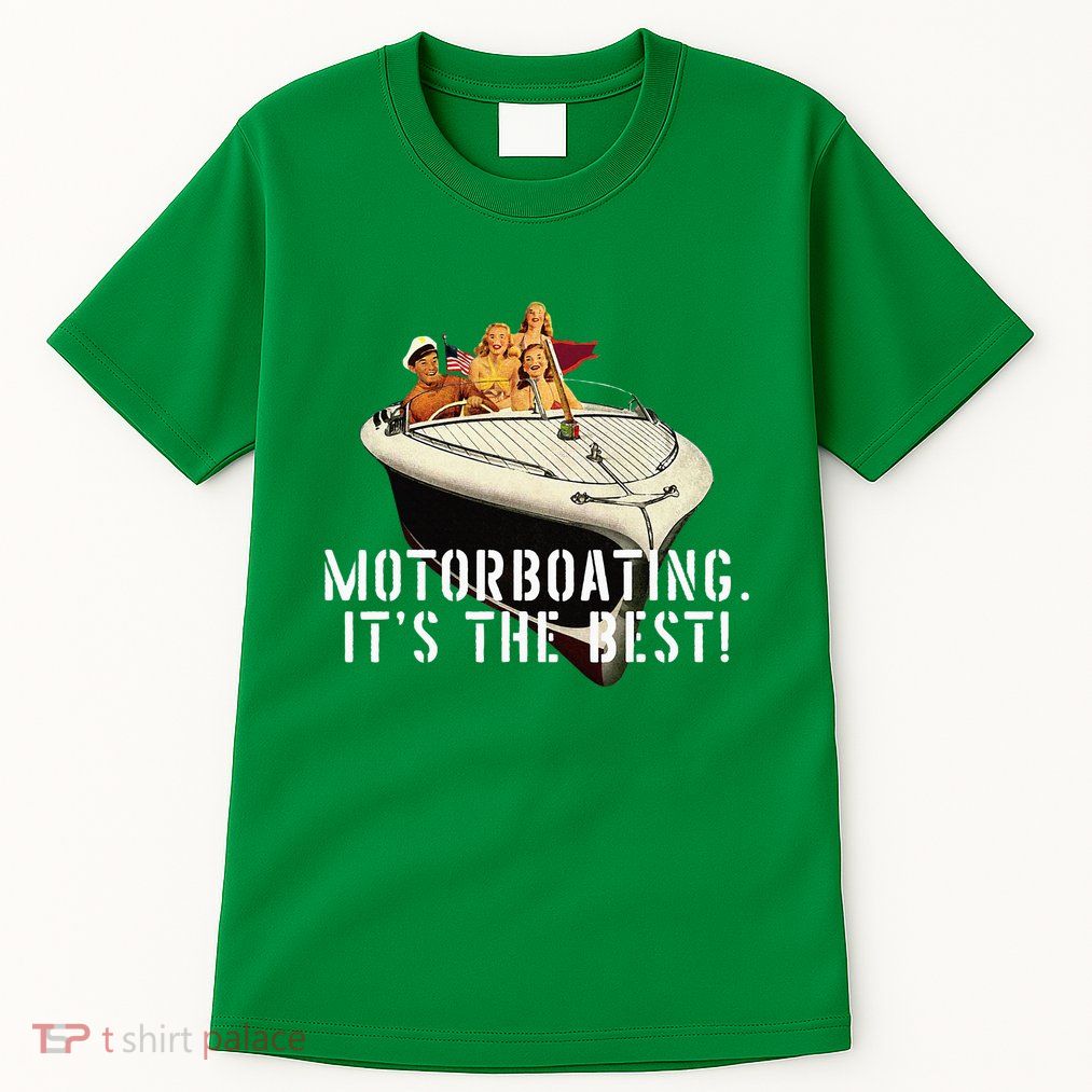Funny Motorboating Its The Best Tall T-Shirt