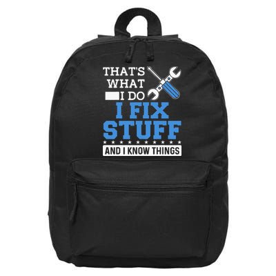 Funny Mechanic I Fix Stuff and I Know Things 16 in Basic Backpack