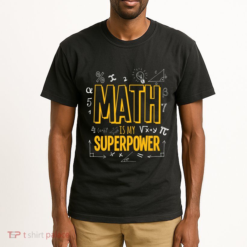 Funny Math Is My Superpower Algebra Lover Steam Gift Tall T-Shirt