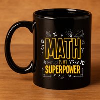 Funny Math Is My Superpower Algebra Lover Steam Gift 11oz C Handle Ceramic Mug