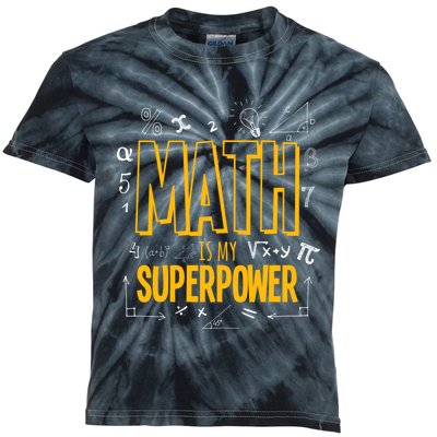 Funny Math Is My Superpower Algebra Lover Steam Gift Kids Tie-Dye T-Shirt