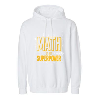 Funny Math Is My Superpower Algebra Lover Steam Gift Garment-Dyed Fleece Hoodie