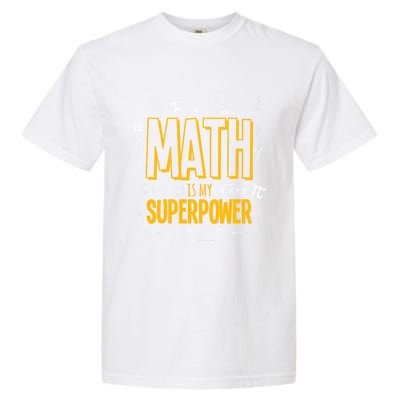 Funny Math Is My Superpower Algebra Lover Steam Gift Garment-Dyed Heavyweight T-Shirt