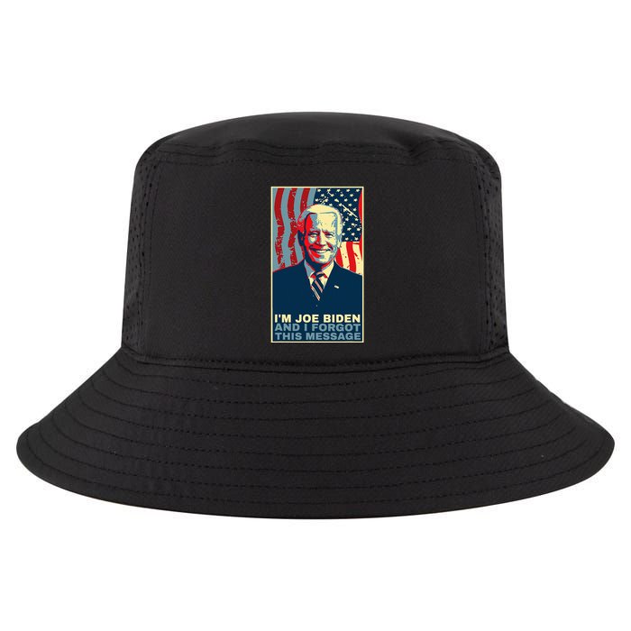 Funny Meme I Am Joe Biden And I Forgot This Message Gift Cool Comfort Performance Bucket Hat