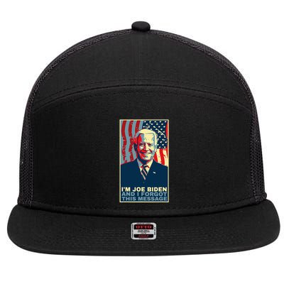 Funny Meme I Am Joe Biden And I Forgot This Message Gift 7 Panel Mesh Trucker Snapback Hat