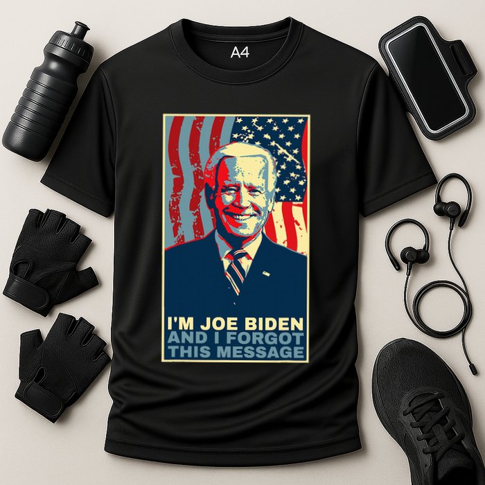 Funny Meme I Am Joe Biden And I Forgot This Message Gift Performance Shirt