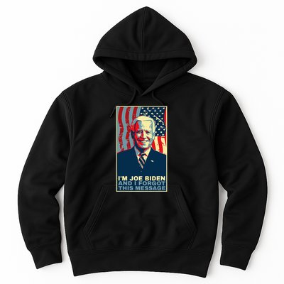 Funny Meme I Am Joe Biden And I Forgot This Message Gift Hoodie