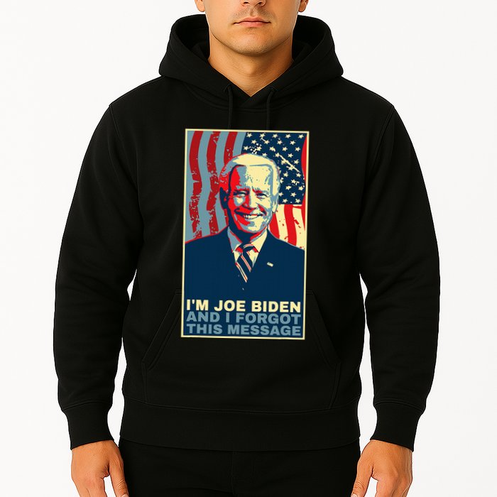 Funny Meme I Am Joe Biden And I Forgot This Message Gift Hoodie