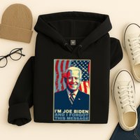 Funny Meme I Am Joe Biden And I Forgot This Message Gift Hoodie