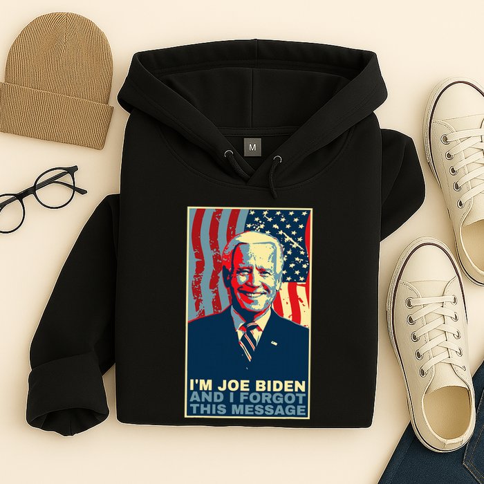 Funny Meme I Am Joe Biden And I Forgot This Message Gift Hoodie