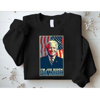 Funny Meme I Am Joe Biden And I Forgot This Message Gift Sweatshirt