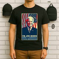 Funny Meme I Am Joe Biden And I Forgot This Message Gift T-Shirt