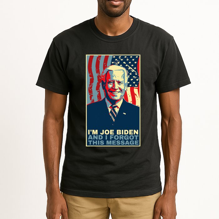 Funny Meme I Am Joe Biden And I Forgot This Message Gift Tall T-Shirt