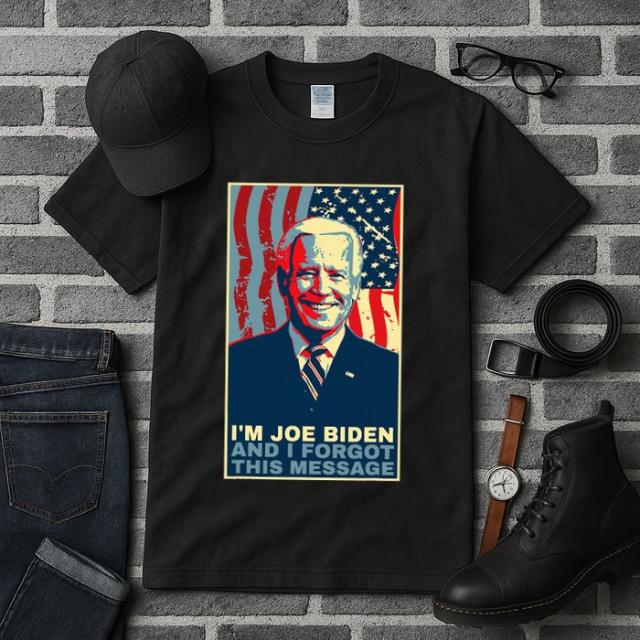 Funny Meme I Am Joe Biden And I Forgot This Message Gift Tall T-Shirt