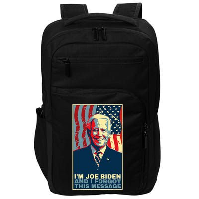 Funny Meme I Am Joe Biden And I Forgot This Message Gift Impact Tech Backpack