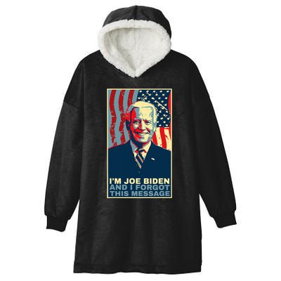 Funny Meme I Am Joe Biden And I Forgot This Message Gift Hooded Wearable Blanket