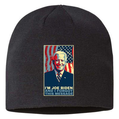 Funny Meme I Am Joe Biden And I Forgot This Message Gift Sustainable Beanie