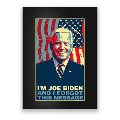 Funny Meme I Am Joe Biden And I Forgot This Message Gift Poster