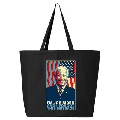 Funny Meme I Am Joe Biden And I Forgot This Message Gift 25L Jumbo Tote