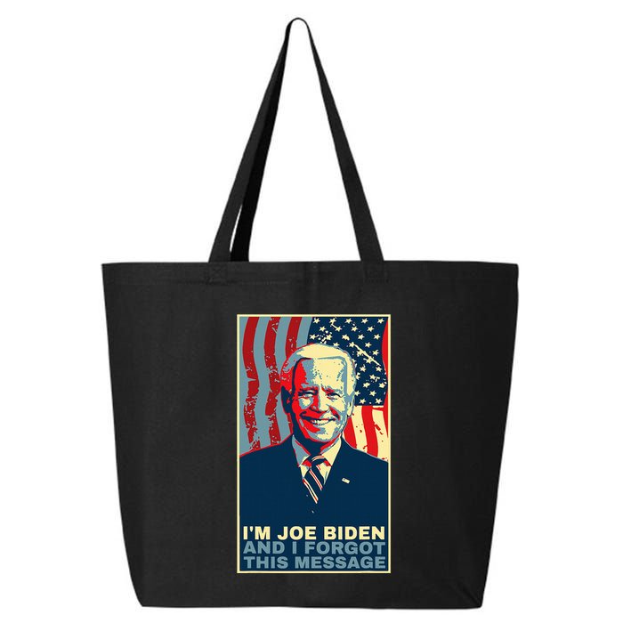 Funny Meme I Am Joe Biden And I Forgot This Message Gift 25L Jumbo Tote