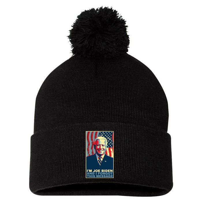Funny Meme I Am Joe Biden And I Forgot This Message Gift Pom Pom 12in Knit Beanie