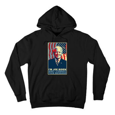 Funny Meme I Am Joe Biden And I Forgot This Message Gift Tall Hoodie