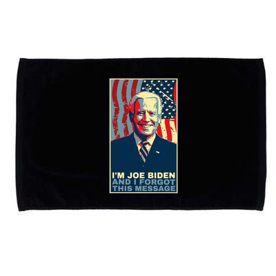 Funny Meme I Am Joe Biden And I Forgot This Message Gift Microfiber Hand Towel