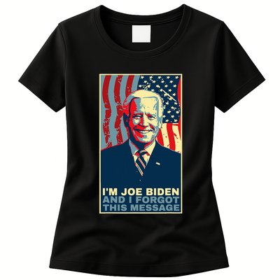 Funny Meme I Am Joe Biden And I Forgot This Message Gift Womens T-Shirt