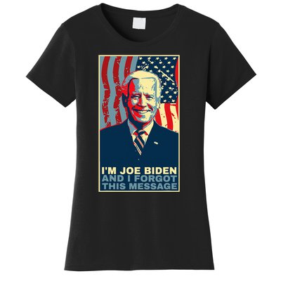 Funny Meme I Am Joe Biden And I Forgot This Message Gift Women's T-Shirt