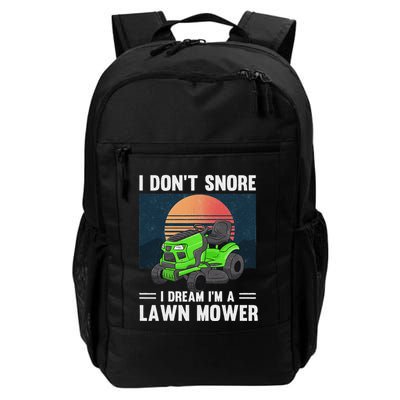 Funny Mowing I DonT Snore I Dream IM A Lawn Mower Daily Commute Backpack