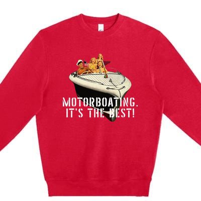 Funny Motorboating ItS The Best Premium Crewneck Sweatshirt