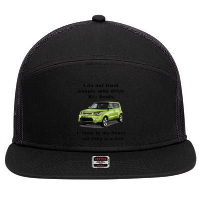 Funny Meme I Do Not Trust People Who Drive Kia Souls Joke 7 Panel Mesh Trucker Snapback Hat