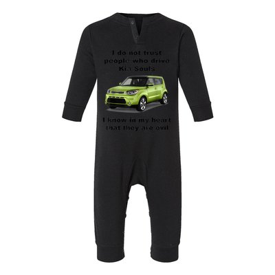 Funny Meme I Do Not Trust People Who Drive Kia Souls Joke Infant Fleece One Piece