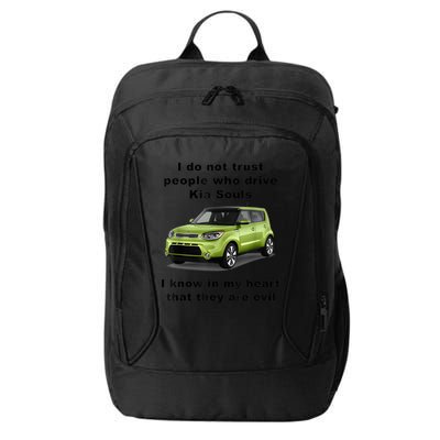 Funny Meme I Do Not Trust People Who Drive Kia Souls Joke City Backpack